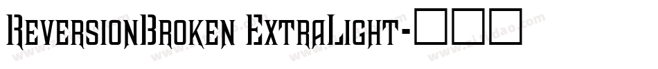 ReversionBroken ExtraLight字体转换
